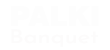 PALKI Banquet